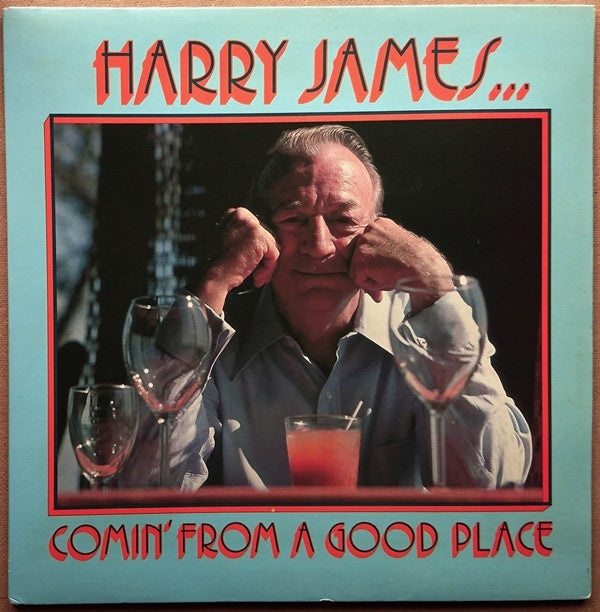 Harry James (2) - Comin' From A Good Place (Vinyl, LP, Album, Limited Edition) Very Good Plus (VG+) / Very Good Plus (VG+)
