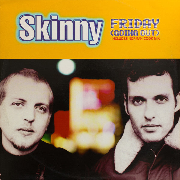 Skinny - Friday (Going Out) (Vinyl, 12", 33 ⅓ RPM, Maxi-Single) Good Plus (G+) / Good Plus (G+)