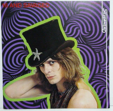Silverhead - 16 And Savaged (Vinyl, LP, Album, Stereo)