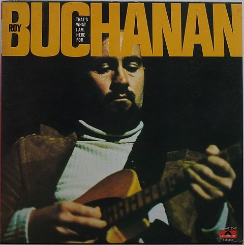 Roy Buchanan - That's What I Am Here For (Vinyl, LP, Album)