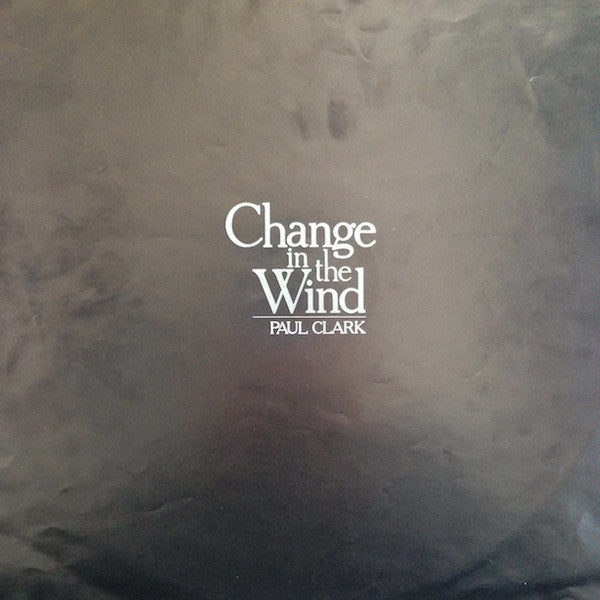 Paul Clark (5) - Change In The Wind (Vinyl, LP, Album) Very Good Plus (VG+) / Very Good (VG)