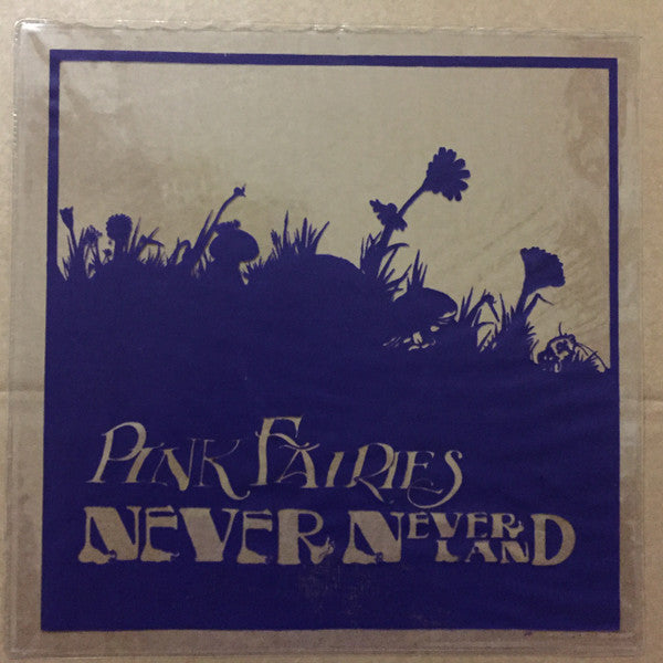 The Pink Fairies - Never - Neverland (Vinyl, LP, Album, Reissue, Unofficial Release) Very Good (VG) / Very Good Plus (VG+)
