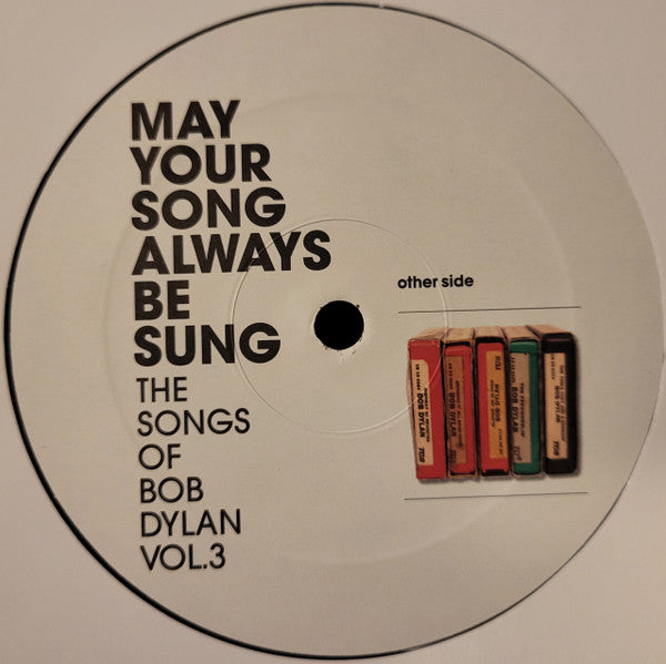 Various - May Your Song Always Be Sung (The Songs Of Bob Dylan Vol. 3) (3xVinyl, LP, Compilation, Limited Edition, Stereo) Very Good (VG) / Very Good Plus (VG+)