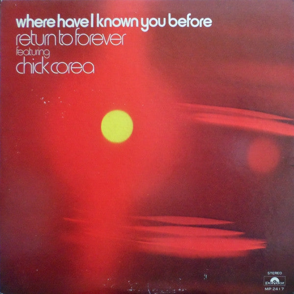 Return To Forever - Where Have I Known You Before (Vinyl, LP, Album) Very Good Plus (VG+) / Very Good Plus (VG+)