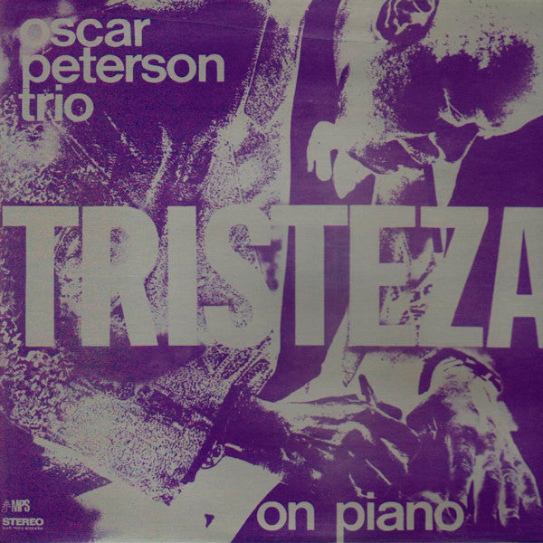 The Oscar Peterson Trio - Tristeza On Piano (Vinyl, LP, Album) Very Good Plus (VG+) / Good (G)