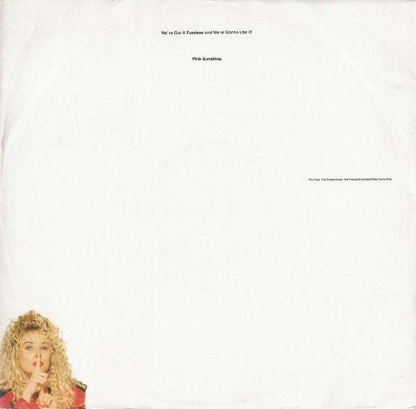 We've Got A Fuzzbox And We're Gonna Use It - Pink Sunshine (Vinyl, 12", Single) Very Good Plus (VG+) / Very Good Plus (VG+)