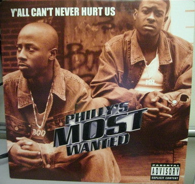 Philly's Most Wanted - Y'All Can't Never Hurt Us / What Makes Me (Vinyl, 12", 33 ⅓ RPM) Very Good Plus (VG+) / Very Good Plus (VG+)