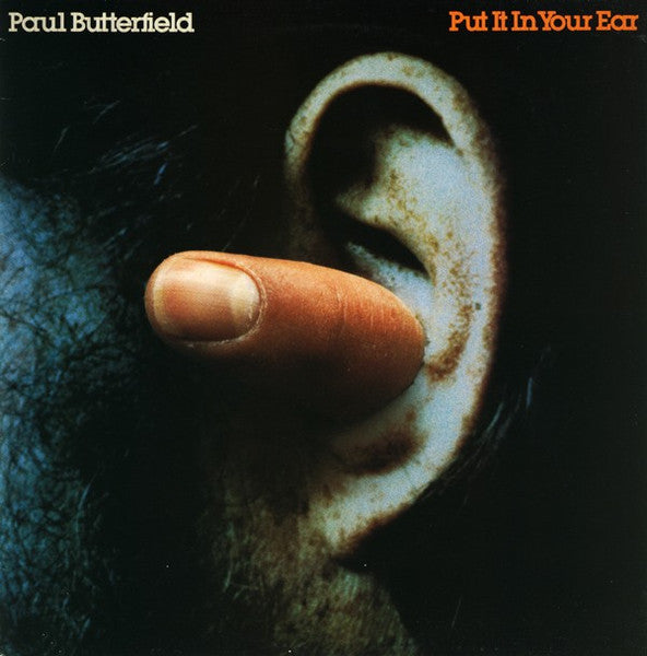 Paul Butterfield - Put It In Your Ear (Vinyl, LP, Album, Reissue) Very Good (VG) / Very Good Plus (VG+)