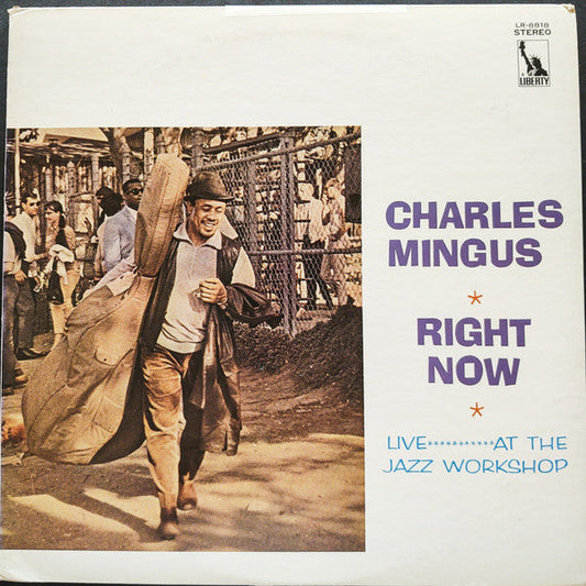 Charles Mingus - Right Now: Live At The Jazz Workshop (Vinyl, LP, Album, Reissue, Stereo) Very Good (VG) / Good Plus (G+)