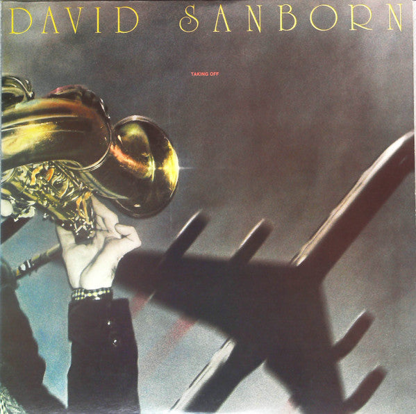David Sanborn - Taking Off (Vinyl, LP, Album) Very Good Plus (VG+) / Good Plus (G+)