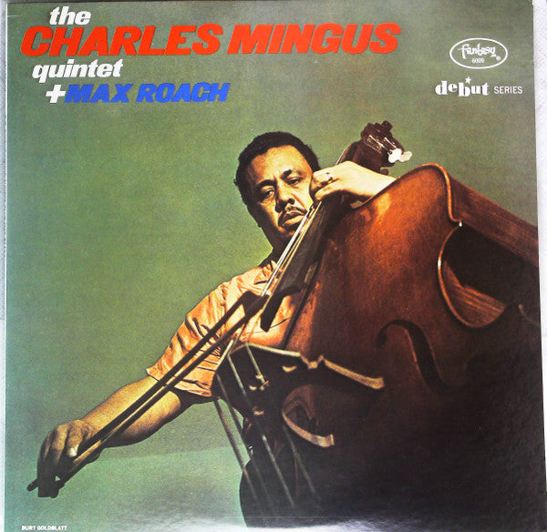 The Charles Mingus Quintet - The Charles Mingus Quintet + Max Roach...