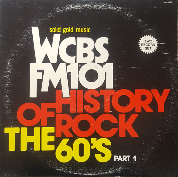 Various - WCBS FM101 History Of Rock - The 60's (2xVinyl, LP, Compilation) Very Good Plus (VG+) / Very Good Plus (VG+)