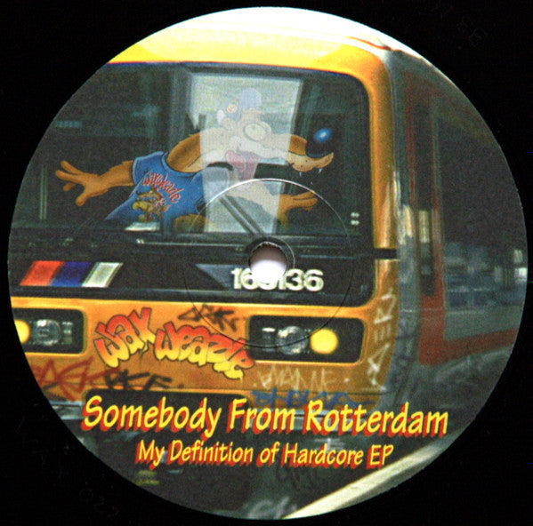 Somebody From Rotterdam - My Definition Of Hardcore EP (Vinyl, 12", 33 ⅓ RPM, EP) Good Plus (G+) / Very Good (VG)