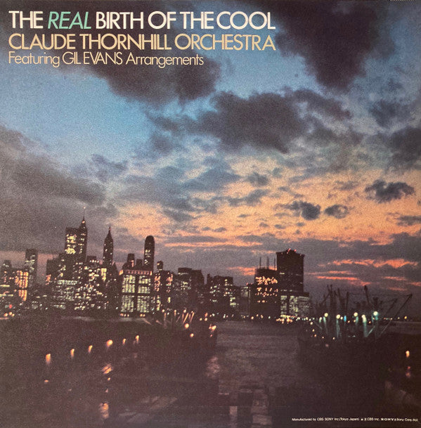 Claude Thornhill And His Orchestra - The Real Birth Of The Cool (Featuring Gil Evans Arrangements) (Vinyl, LP, Album, Reissue, Mono) Near Mint (NM or M-) / Near Mint (NM or M-)