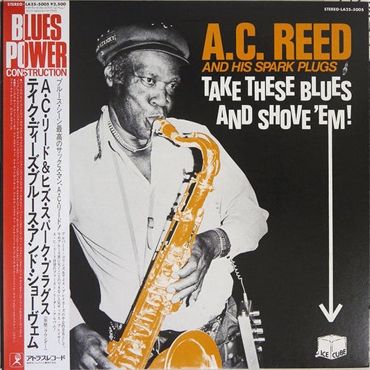 A.C. Reed And His Spark Plugs - Take These Blues And Shove 'Em! (Vinyl, LP, Reissue) Very Good Plus (VG+) / Very Good (VG)