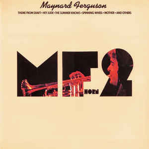 Maynard Ferguson - MF Horn Two (Vinyl, LP, Album, Reissue) Near Mint (NM or M-) / Very Good Plus (VG+)