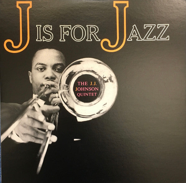 The J.J. Johnson Quintet - J Is For Jazz (Vinyl, LP, Album, Reissue...