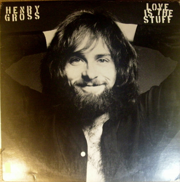 Henry Gross - Love Is The Stuff (Vinyl, LP, Album) Very Good Plus (VG+) / Good Plus (G+)