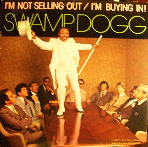 Swamp Dogg - I'm Not Selling Out / I'm Buying In! (Vinyl, LP, Album) Very Good (VG) / Good Plus (G+)