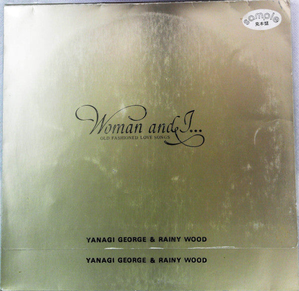 George Yanagi & Rainy Wood - Woman & I… (Old Fashioned Love Songs) = ウーマン・アンド・アイ…オールド・フェシッョンド・ラヴ・ソングス (2xVinyl, LP, Album, Promo) Very Good Plus (VG+) / Very Good (VG)