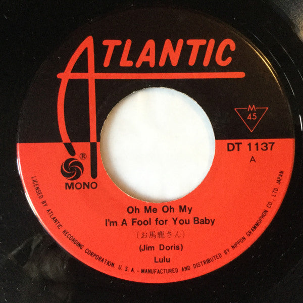 Lulu - Oh Me On My I'm A Fool For You Baby = お馬鹿さん (Vinyl, 7", 45 RPM, Single, Mono) Very Good Plus (VG+) / Good Plus (G+)