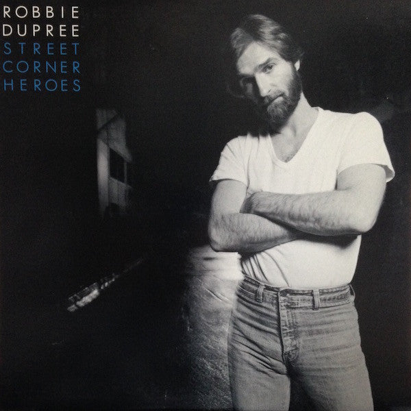 Robbie Dupree - Street Corner Heroes (Vinyl, LP, Album, Stereo)