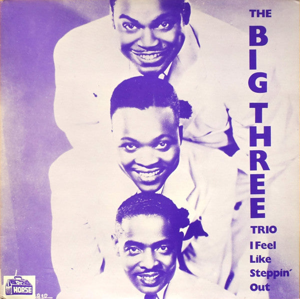 The Big Three Trio - I Feel Like Steppin' Out (Vinyl, LP, Compilation, Mono) Very Good (VG) / Very Good (VG)