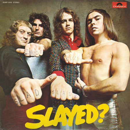 Slade - Slayed? (Vinyl, LP, Album, Stereo) Very Good Plus (VG+) / Very Good Plus (VG+)