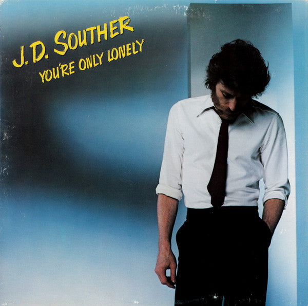 John David Souther - You're Only Lonely (Vinyl, LP, Album, Stereo)