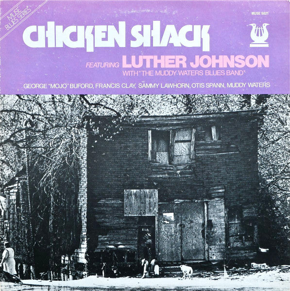 Luther Johnson - Chicken Shack (Vinyl, LP, Album, Compilation, Stereo) Very Good Plus (VG+) / Fair (F)