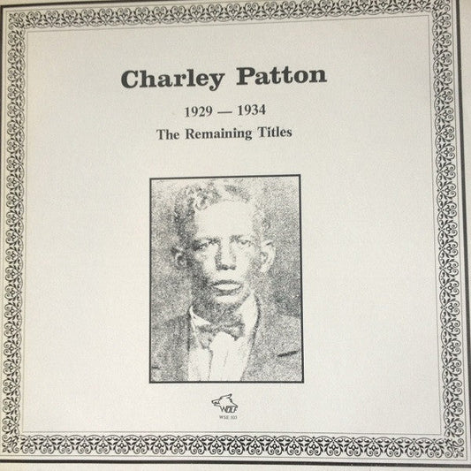 Charley Patton - 1929-1934 (The Remaining Titles) (Vinyl, LP, Compilation, Remastered, Special Edition, Mono) Very Good Plus (VG+) / Very Good Plus (VG+)