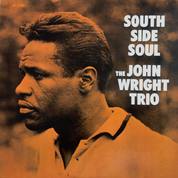 The John Wright Trio - South Side Soul (Vinyl, LP, Album, Limited Edition, Reissue, Remastered, Stereo) Very Good Plus (VG+) / Very Good Plus (VG+)
