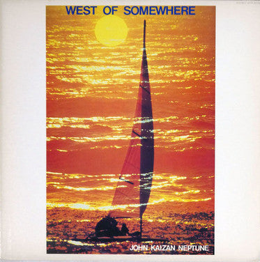 John Kaizan Neptune - West Of Somewhere (Vinyl, LP, Album) Very Good Plus (VG+) / Very Good (VG)
