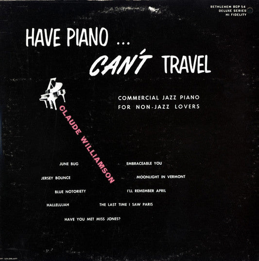 Claude Williamson - Have Piano ...Can't Travel (Commercial Jazz Piano For Non-Jazz Lovers) (Vinyl, LP, Album, Reissue) Very Good (VG) / Very Good Plus (VG+)