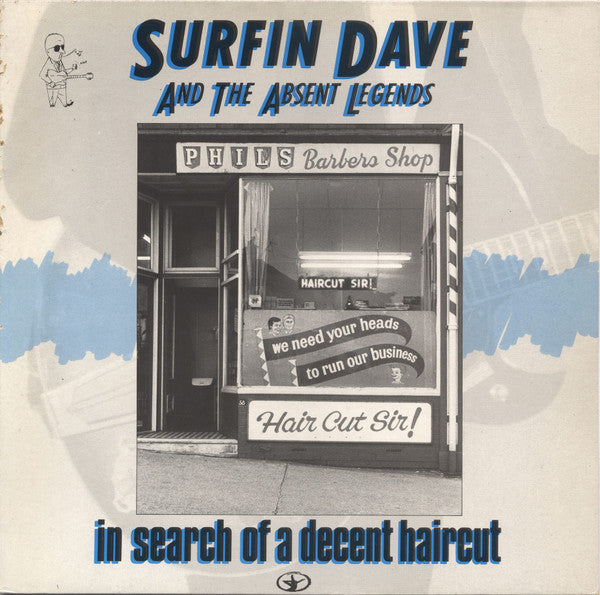 Surfin Dave And The Absent Legends - In Search Of A Decent Haircut (Vinyl, LP, Album) Very Good Plus (VG+) / Very Good Plus (VG+)