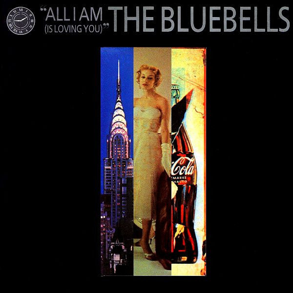 The Bluebells - All I Am (Is Loving You) (Vinyl, 12", 45 RPM) Very Good Plus (VG+) / Very Good Plus (VG+)