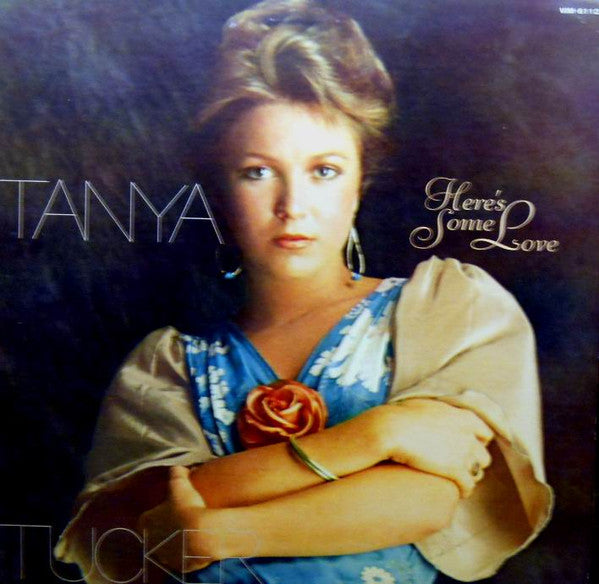 Tanya Tucker - Here's Some Love (Vinyl, LP, Album) Very Good Plus (VG+) / Very Good Plus (VG+)