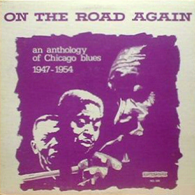 Various - On The Road Again An Anthology Of Chicago Blues 1947-1954 (Vinyl, LP, Compilation, Mono) Good Plus (G+) / Very Good (VG)