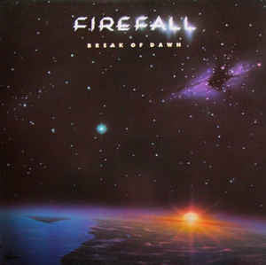 Firefall - Break Of Dawn (Vinyl, LP, Album) Very Good Plus (VG+) / Very Good Plus (VG+)