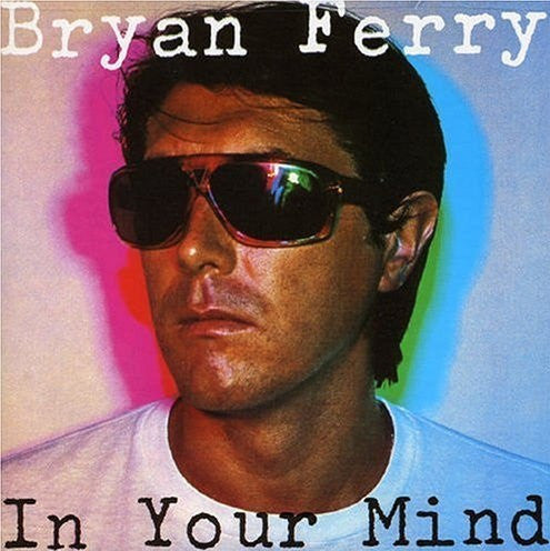Bryan Ferry - In Your Mind (Vinyl, LP, Album, Stereo) Very Good (VG) / Very Good Plus (VG+)