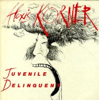 Alexis Korner - Juvenile Delinquent (Vinyl, LP, Album) Very Good (VG) / Good Plus (G+)
