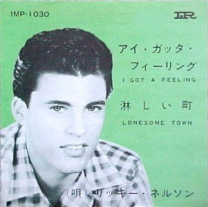 Ricky Nelson (2) - I Got A Feeling / Lonesome Town (Vinyl, 7", 45 RPM, Single) Very Good (VG) / Good Plus (G+)