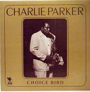 Charlie Parker - Choice Bird (Vinyl, LP, Compilation, Stereo) Good Plus (G+) / Very Good (VG)