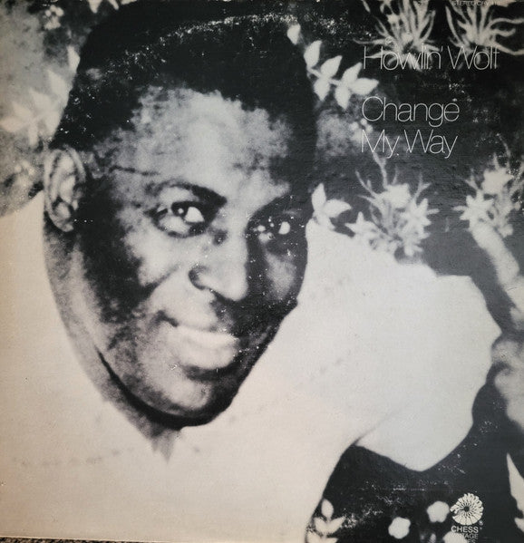 Howlin' Wolf - Change My Way (Vinyl, LP, Compilation, Reissue, Stereo) Very Good (VG) / Very Good (VG)