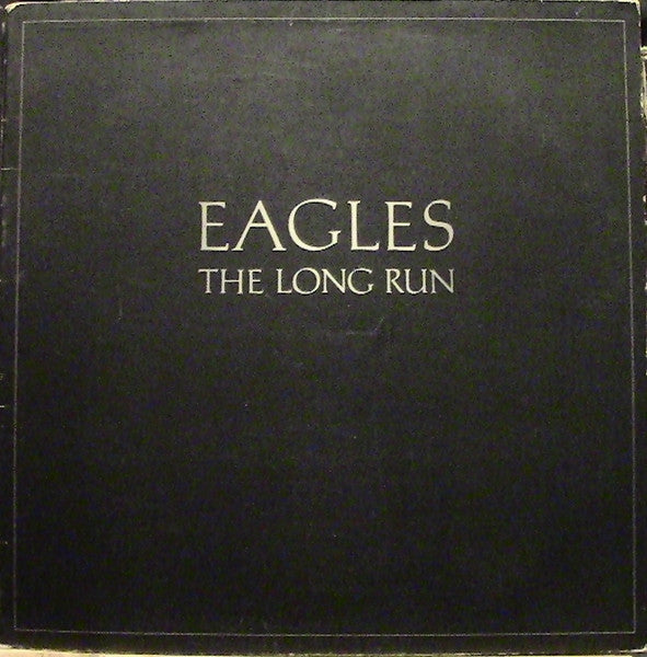 Eagles - The Long Run (Vinyl, LP, Album, Stereo) Very Good Plus (VG+) / Very Good (VG)