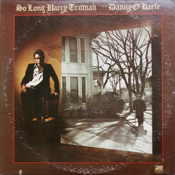 Danny O'Keefe - So Long Harry Truman (Vinyl, LP, Album) Very Good Plus (VG+) / Good Plus (G+)