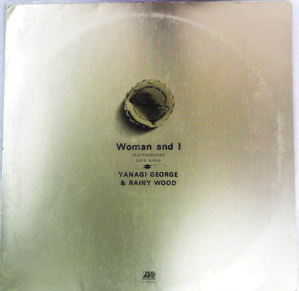 George Yanagi & Rainy Wood - Woman & I… (Old Fashioned Love Songs) = ウーマン・アンド・アイ…オールド・フェシッョンド・ラヴ・ソングス (2xVinyl, LP, Album, Promo) Very Good Plus (VG+) / Very Good (VG)