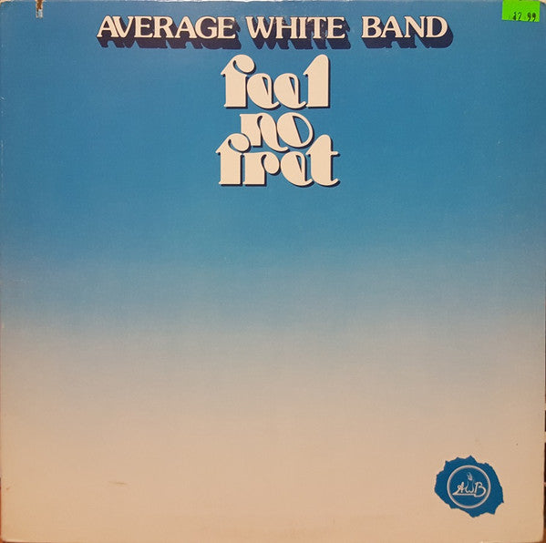 Average White Band - Feel No Fret (Vinyl, LP, Album) Good Plus (G+) / Very Good (VG)