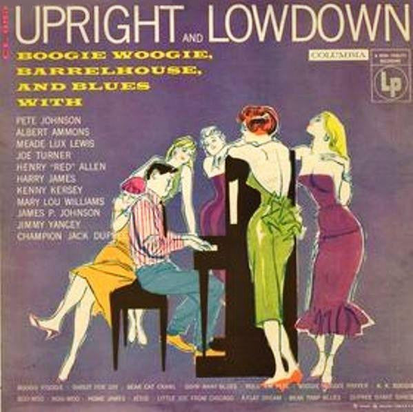 Various - Upright And Lowdown "Boogie Woogie, Barrelhouse, And Blues" (Vinyl, LP, Album, Compilation) Good Plus (G+) / Fair (F)