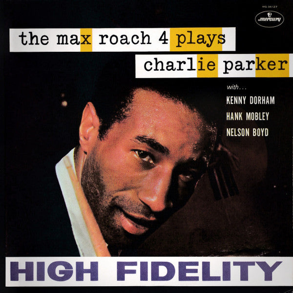 Max Roach Quartet - The Max Roach 4 Plays Charlie Parker (Vinyl, LP...